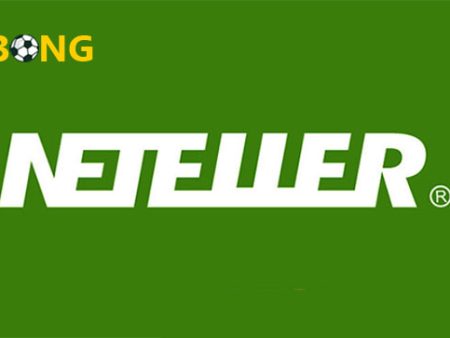 Cách đăng ký và rút tiền Neteller khi chơi cá cược trực tuyến